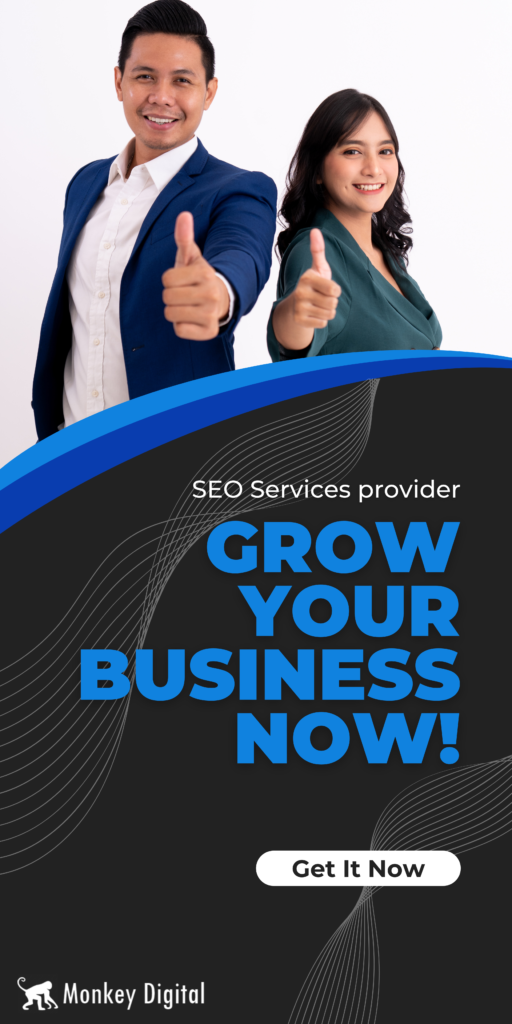 SEO services provider Monkey Digital's poster featuring a man and woman, with the message "GROW YOUR BUSINESS NOW!" and "Get It Now."